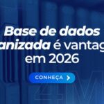 Base de dados organizada é vantagem em 2026